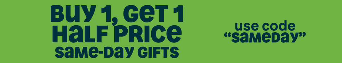 Buy one get one half price on all same day gifts