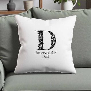 Reserved For Dad Cushion